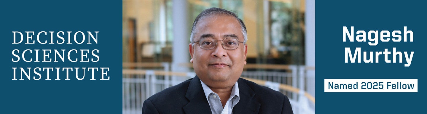 Photo of Nagesh Murthy bordered in blue with the text -Decision Sciences Institute- on the left and -Nagesh Murthy Named 2025 Fellow- on the right