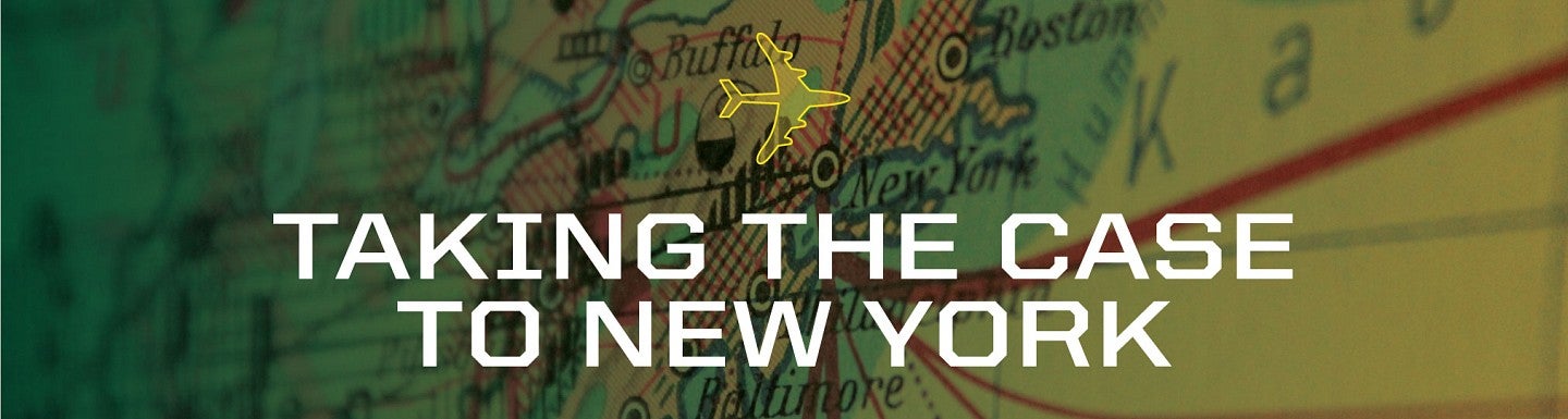 "Taking the Case to New York" in the foreground of a map
